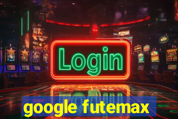 google futemax